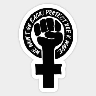 Feminist Fist - We won't go back. (black) Sticker